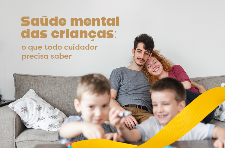 Saúde mental das crianças: o que todo cuidador precisa saber